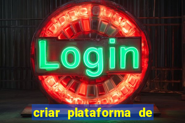 criar plataforma de jogos tigrinho